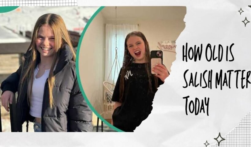 How Old Is Salish Matter Today