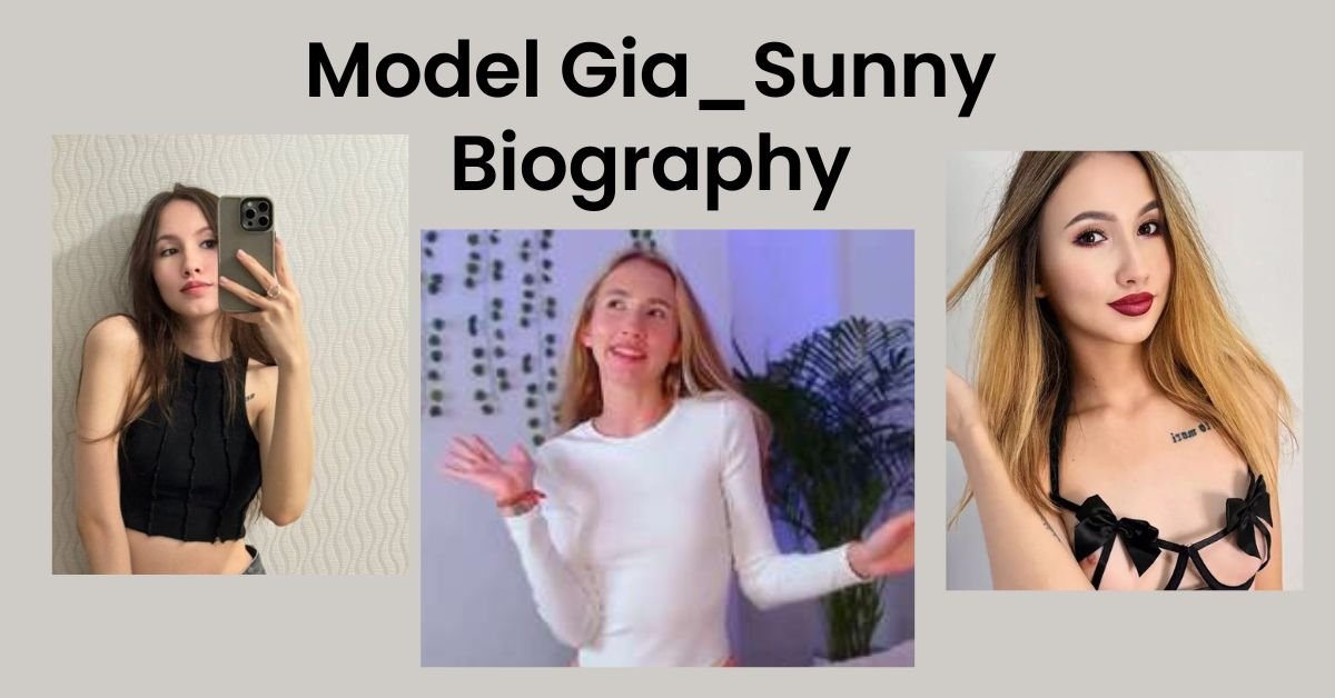 Model Gia_Sunny Biography
